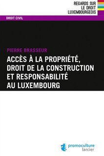 Front cover_Accès à la propriété, droit de la construction et responsabilité au Luxembourg