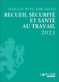 Couverture_Recueil s&eacute;curit&eacute; et sant&eacute; au travail 2021