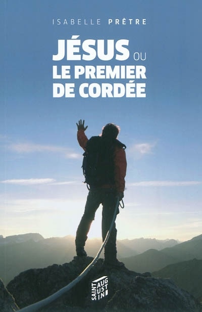 Front cover_Jésus ou Le premier de cordée