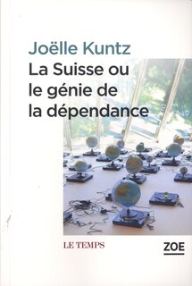 Front cover_La Suisse ou Le génie de la dépendance