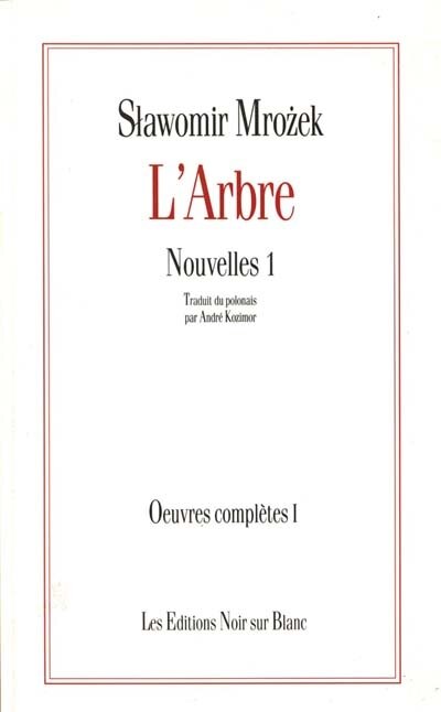 Couverture_Oeuvres complètes, Vol. 1. Nouvelles, Vol. 1. L'arbre