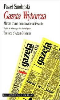 Gazeta Wyborcza, miroir d'une démocratie naissante