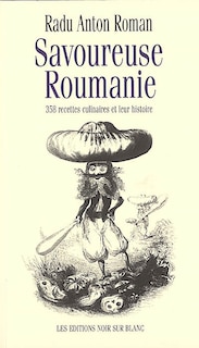 Front cover_Savoureuse Roumanie : 358 recettes culinaires et leur histoire