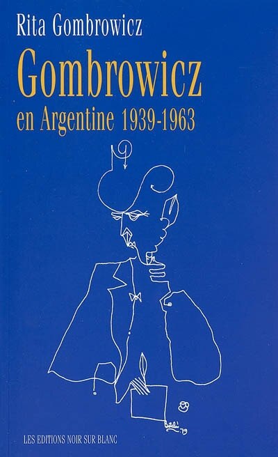 Couverture_Gombrowicz en Argentine : témoignages et documents, 1939-1963