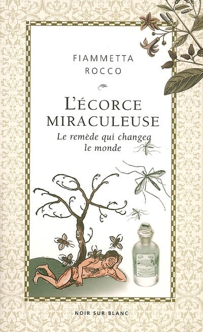 Couverture_L'écorce miraculeuse : le remède qui changea le monde