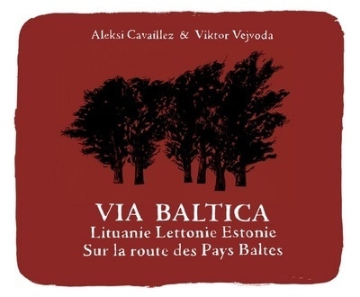 Couverture_Via Baltica : Lituanie, Lettonie, Estonie : sur la route des pays baltes