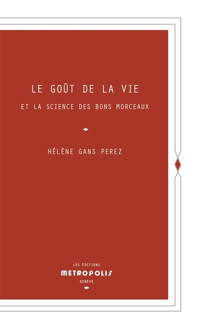 Couverture_Le goût de la vie et la science des bons morceaux