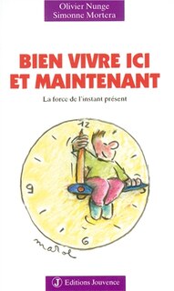 Front cover_Bien vivre ici et maintenant : la force de l'instant présent