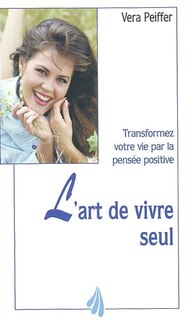 Front cover_L'art de vivre seul : transformez votre vie par la pensée positive