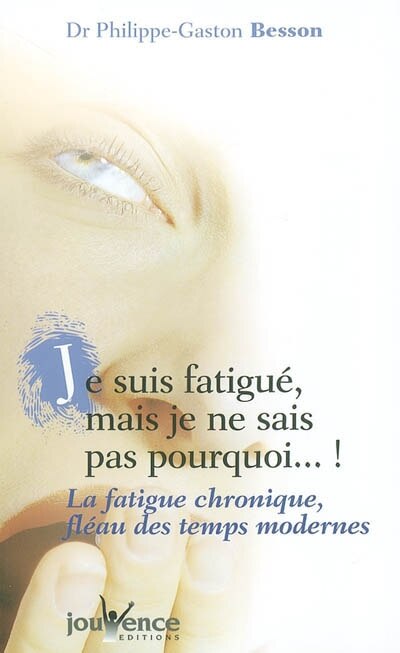 Couverture_Je suis fatigué, mais je ne sais pas pourquoi !