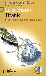 Front cover_Le scénario Titanic : et autres métaphores écologiques...