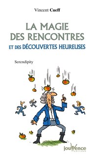 Couverture_La magie des rencontres et des découvertes heureuses