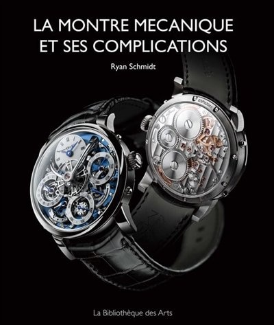 LA MONTRE MÉCANIQUE ET SES COMPLICATIONS