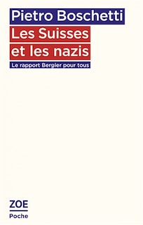 Couverture_Les Suisses et les nazis : le rapport Bergier pour tous