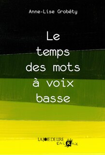 Front cover_Le temps des mots à voix basse ; Du mal à une mouche