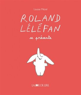 Couverture_Roland Léléfan se présente