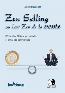 Front cover_Zen selling ou L'art zen de la vente