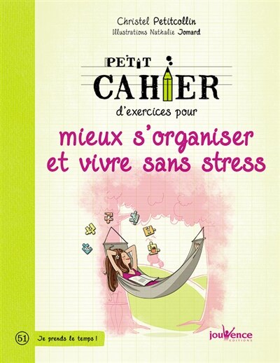 Couverture_Petit cahier d'exercices pour mieux s'organiser et vivre sans stress