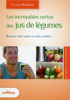 Front cover_Les incroyables vertus des jus de légumes
