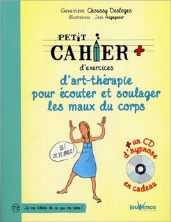 Front cover_Petit cahier d’exercices d’art-thérapie pour écouter et soulager les maux du corps