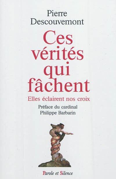 Front cover_Ces vérités qui fâchent : elles éclairent nos croix
