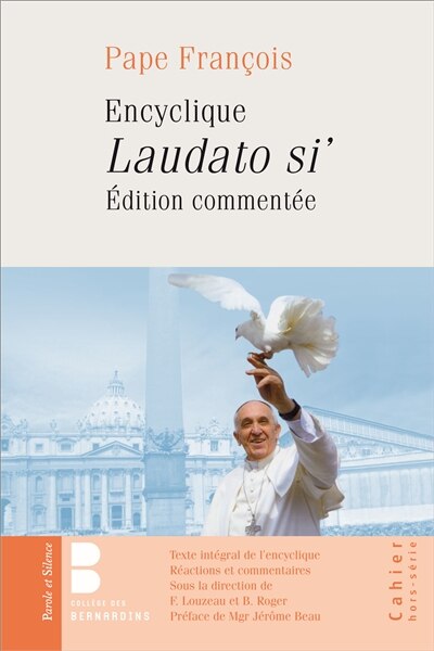 Couverture_Laudato si' : encyclique, édition commentée : texte intégral, réactions et commentaires