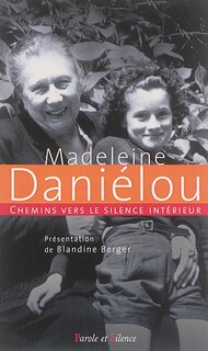Couverture_Chemins vers le silence intérieur avec Madeleine Daniélou