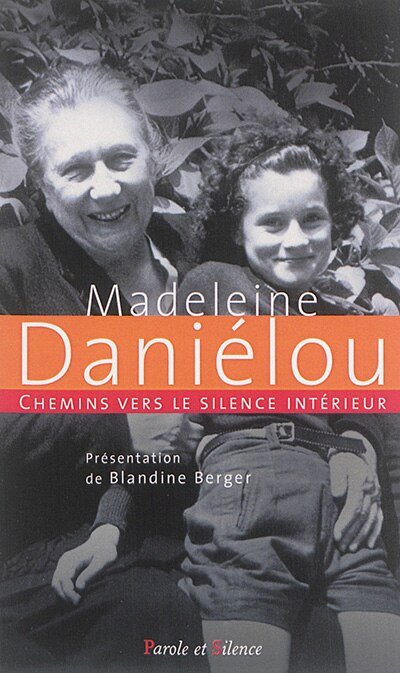 Couverture_Chemins vers le silence intérieur avec Madeleine Daniélou