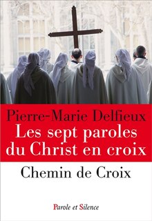 Les sept paroles du Christ en croix ; Chemin de croix