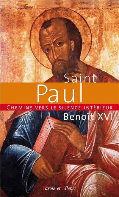 Couverture_Chemins vers le silence intérieur avec saint Paul : catéchèses du pape Benoît XVI : 2 juillet 2008-4 février 2009