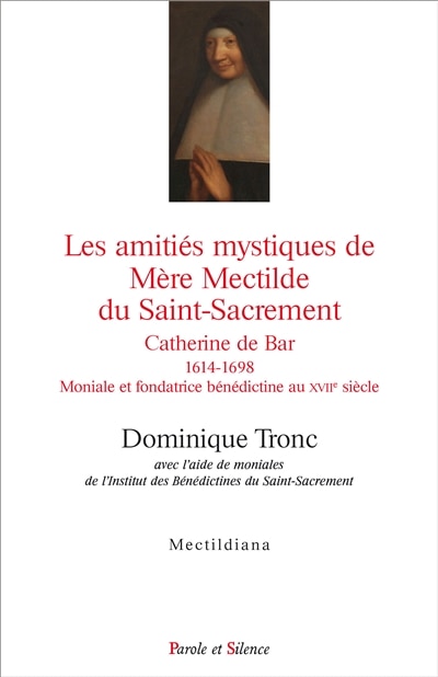Front cover_Les amitiés mystiques de mère Mectilde du Saint-Sacrement (1614-1698)