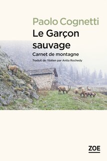 Couverture_Le garçon sauvage : carnet de montagne