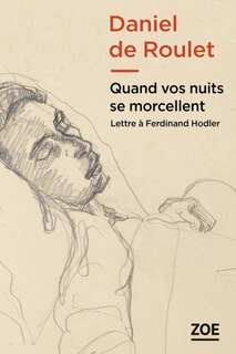 Front cover_Quand vos nuits se morcellent : lettre à Ferdinand Hodler