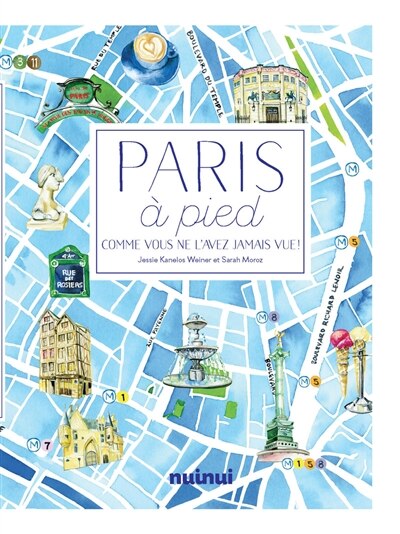 Paris à pied: comme vous ne l'avez jamais vue !