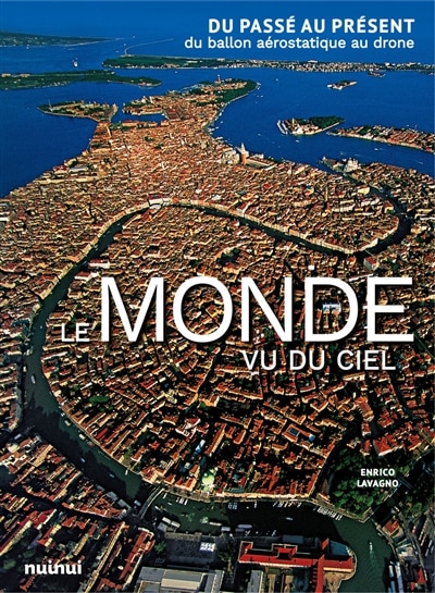 Le monde vu du ciel: du passé au présent