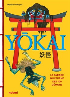 Couverture_Yokai : la parade nocturne des 100 démons : guide pratique des yokai japonais
