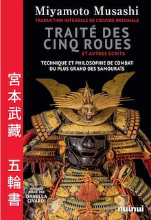 Couverture_Le traité des cinq roues : et autres écrits : technique et philosophie de combat du plus grand des samouraïs