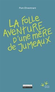 Front cover_La folle aventure d'une mère de jumeaux