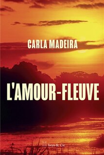 Front cover_L' amour-fleuve