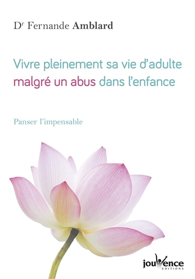 Front cover_Vivre pleinement sa vie d'adulte malgré un abus dans l'enfance