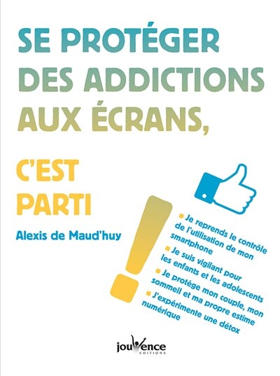 Couverture_Se protéger des addictions aux écrans, c'est parti !