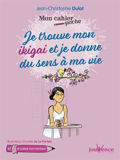 Couverture_JE TROUVE MON IKIGAI ET JE DONNE DU SENS À MA VIE