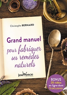 Couverture_Grand manuel pour fabriquer ses remèdes naturels