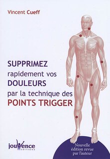 Front cover_Supprimez rapidement vos douleurs par la technique des points trigger