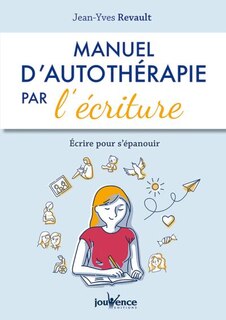 Front cover_Manuel d'autothérapie par l'écriture : écrire pour s'épanouir