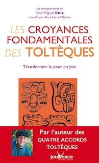 Front cover_Les croyances fondamentales des toltèques