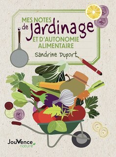 Couverture_Mes Notes De Jardinage Et D'autonomie Alimentaire