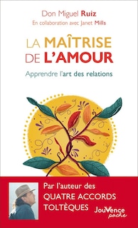 Front cover_La maîtrise de l'amour : apprendre l'art des relations