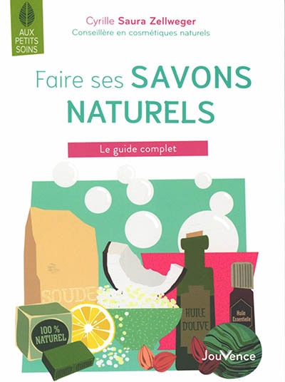 Couverture_Faire ses savons naturels : le guide complet