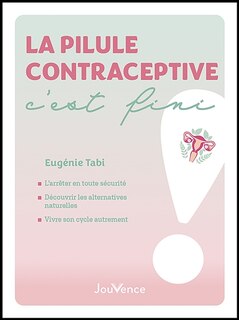 Front cover_La pilule contraceptive, c'est fini !